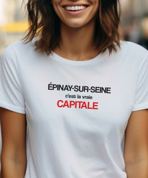 T-Shirt Blanc Épinay-sur-Seine c’est la vraie capitale Pour femme-1