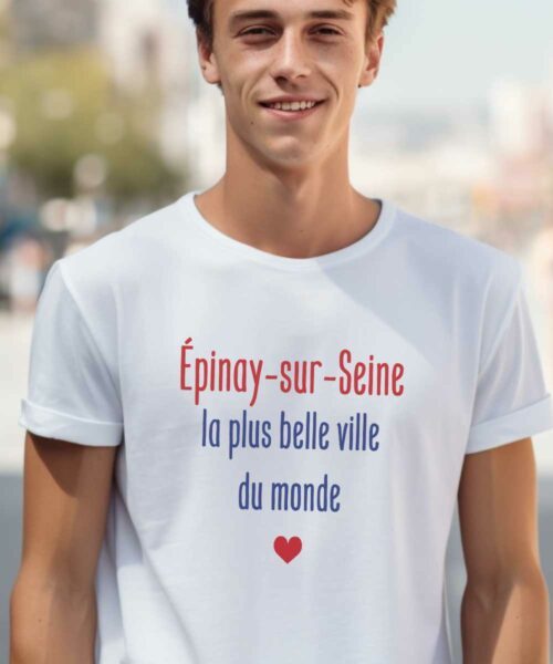 T-Shirt Blanc Épinay-sur-Seine la plus belle ville du monde Pour homme-1