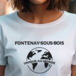 T-Shirt Blanc Fontenay-sous-Bois unique au monde Pour femme-1