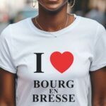 T-Shirt Blanc I love Bourg-en-Bresse Pour femme-1