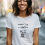 T-Shirt Blanc Ici c'est Angoulême on est fiers de nos monuments même si on ne les visite jamais Pour femme-2