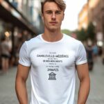 T-Shirt Blanc Ici c'est Charleville-Mézières on est fiers de nos monuments même si on ne les visite jamais Pour homme-2
