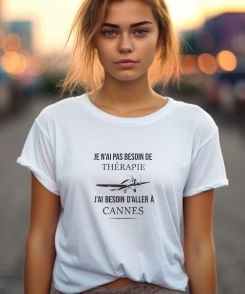 T-Shirt Blanc Je n'ai pas besoin de thérapie j'ai besoin d'aller à Cannes Pour femme-2