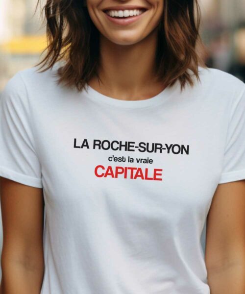 T-Shirt Blanc La Roche-sur-Yon c'est la vraie capitale Pour femme-1