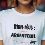 T-Shirt Blanc Mon rêve aller à Argenteuil Pour femme-2