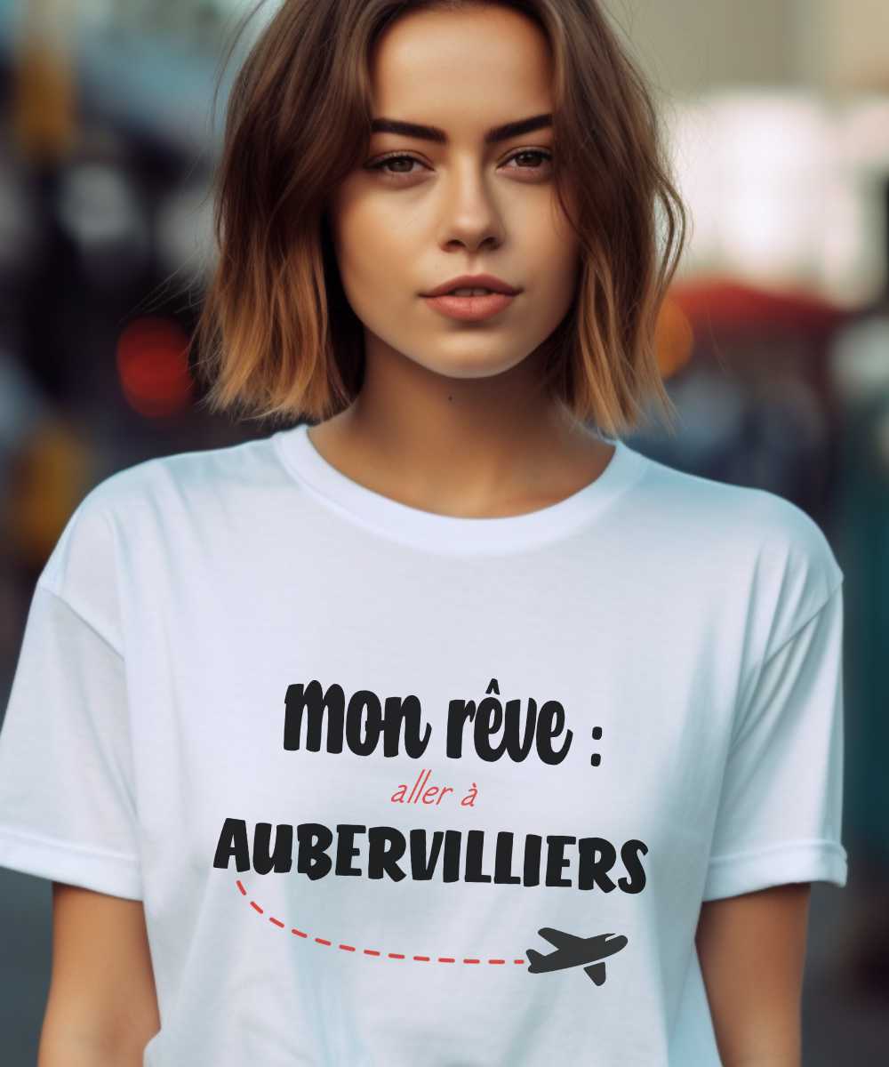 T-Shirt Blanc Mon rêve aller à Aubervilliers Pour femme-1