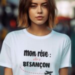 T-Shirt Blanc Mon rêve aller à Besançon Pour femme-1