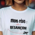 T-Shirt Blanc Mon rêve aller à Besançon Pour femme-2