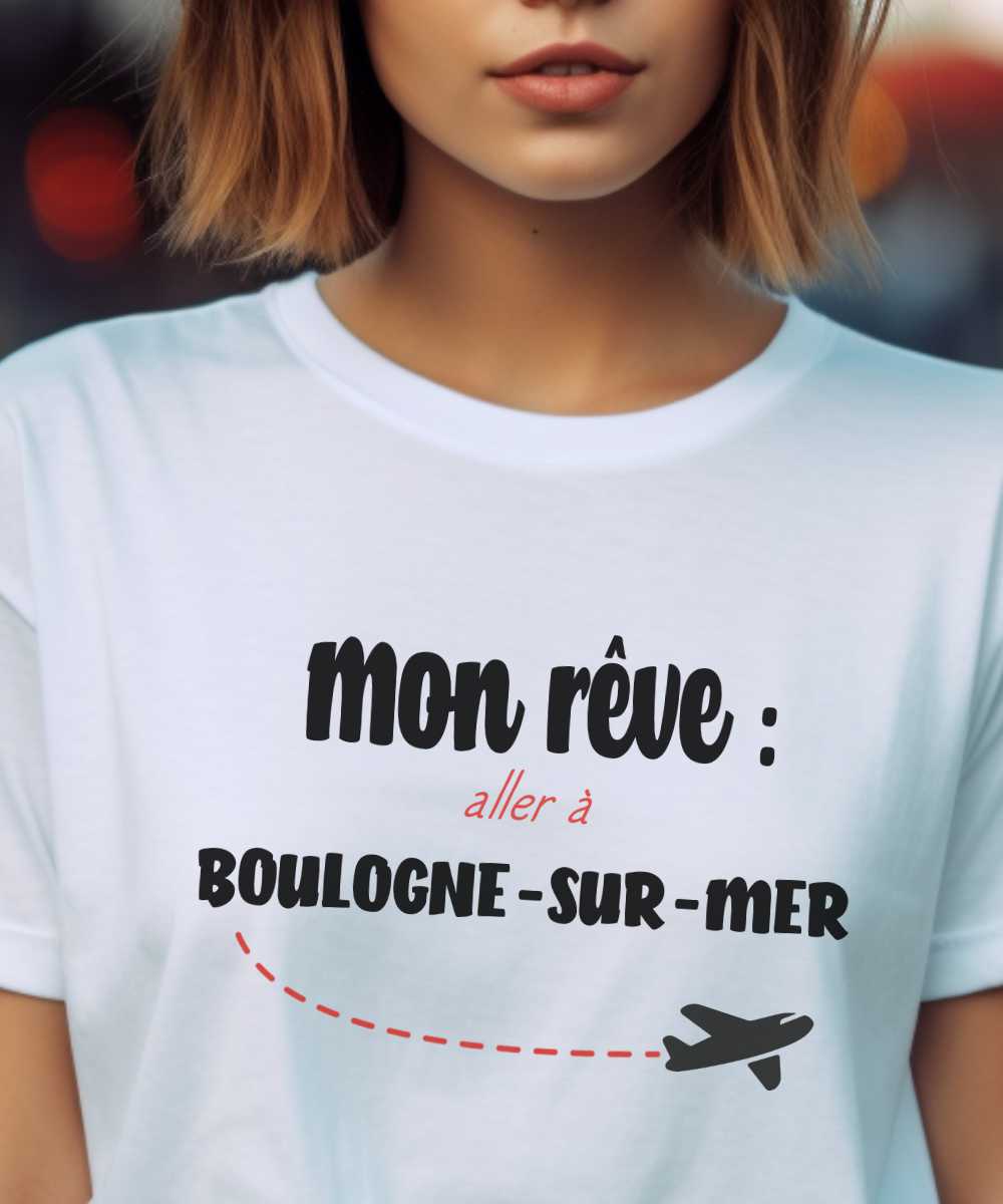 T-Shirt Blanc Mon rêve aller à Boulogne-sur-Mer Pour femme-2