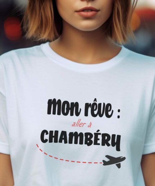 T-Shirt Blanc Mon rêve aller à Chambéry Pour femme-2