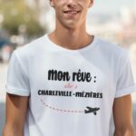 T-Shirt Blanc Mon rêve aller à Charleville-Mézières Pour homme-2
