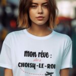 T-Shirt Blanc Mon rêve aller à Choisy-le-Roi Pour femme-1