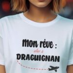 T-Shirt Blanc Mon rêve aller à Draguignan Pour femme-2