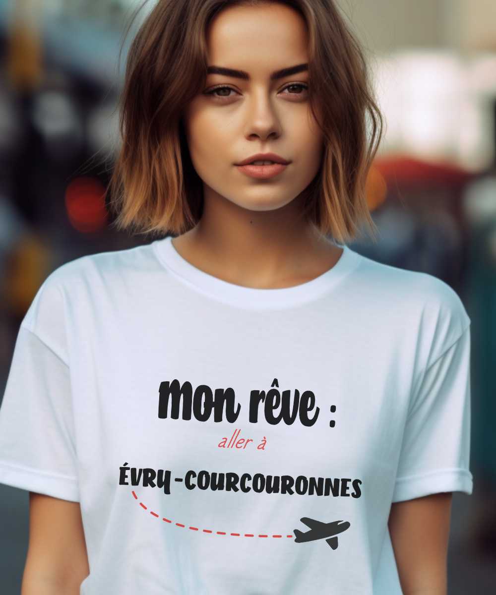 T-Shirt Blanc Mon rêve aller à Évry-Courcouronnes Pour femme-1