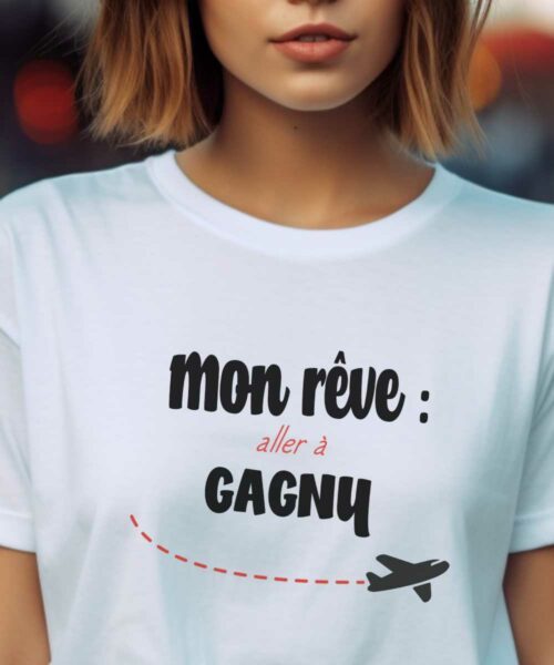 T-Shirt Blanc Mon rêve aller à Gagny Pour femme-2