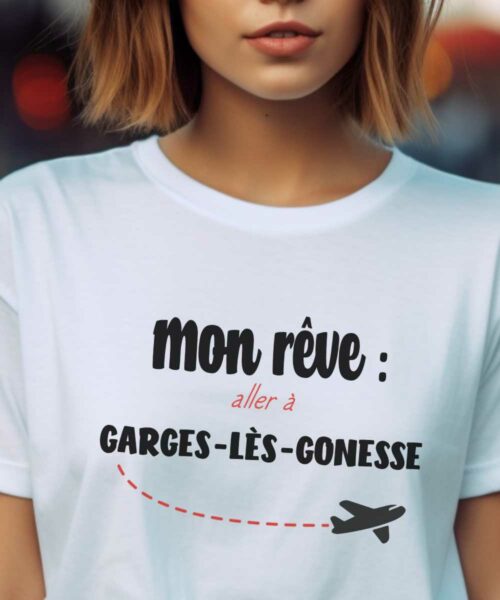 T-Shirt Blanc Mon rêve aller à Garges-lès-Gonesse Pour femme-2