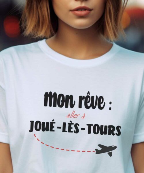 T-Shirt Blanc Mon rêve aller à Joué-lès-Tours Pour femme-2