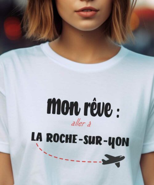 T-Shirt Blanc Mon rêve aller à La Roche-sur-Yon Pour femme-2