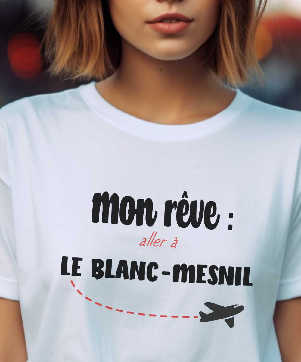 T-Shirt Blanc Mon rêve aller à Le Blanc-Mesnil Pour femme-2