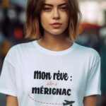 T-Shirt Blanc Mon rêve aller à Mérignac Pour femme-1