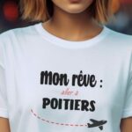 T-Shirt Blanc Mon rêve aller à Poitiers Pour femme-2