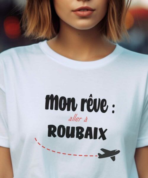 T-Shirt Blanc Mon rêve aller à Roubaix Pour femme-2