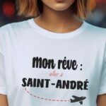 T-Shirt Blanc Mon rêve aller à Saint-André Pour femme-2