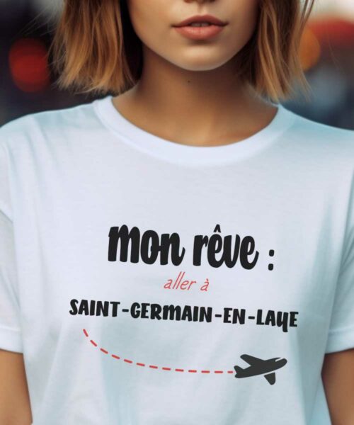 T-Shirt Blanc Mon rêve aller à Saint-Germain-en-Laye Pour femme-2