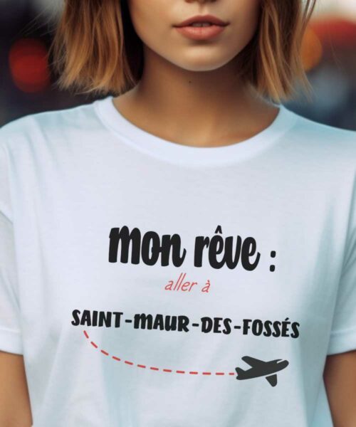 T-Shirt Blanc Mon rêve aller à Saint-Maur-des-Fossés Pour femme-2