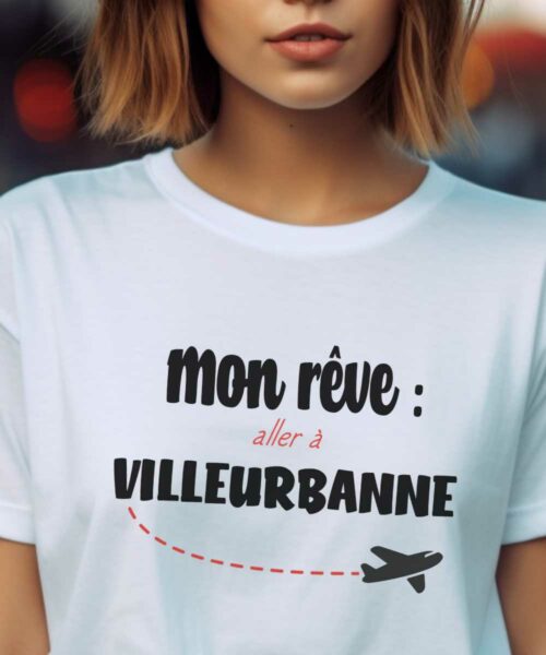 T-Shirt Blanc Mon rêve aller à Villeurbanne Pour femme-2
