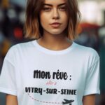 T-Shirt Blanc Mon rêve aller à Vitry-sur-Seine Pour femme-1