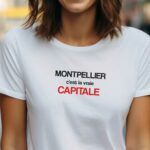 T-Shirt Blanc Montpellier c'est la vraie capitale Pour femme-1