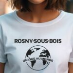 T-Shirt Blanc Rosny-sous-Bois unique au monde Pour femme-1