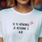 T-Shirt Blanc Si tu m'énerves je retourne à Albi Pour femme-2