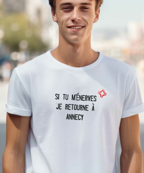 T-Shirt Blanc Si tu m'énerves je retourne à Annecy Pour homme-2