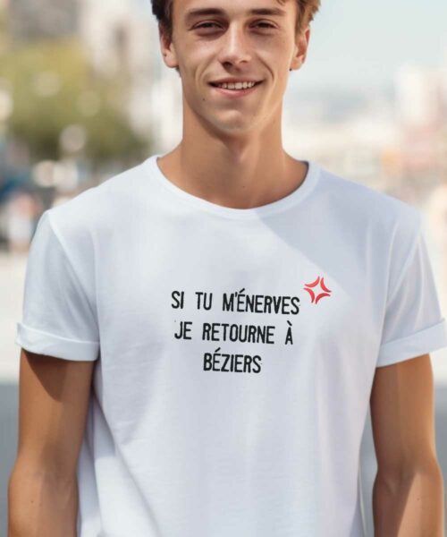T-Shirt Blanc Si tu m'énerves je retourne à Béziers Pour homme-2