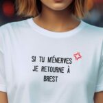 T-Shirt Blanc Si tu m'énerves je retourne à Brest Pour femme-2