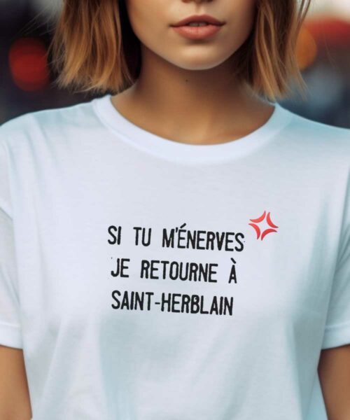 T-Shirt Blanc Si tu m'énerves je retourne à Saint-Herblain Pour femme-2