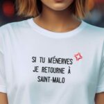 T-Shirt Blanc Si tu m'énerves je retourne à Saint-Malo Pour femme-2