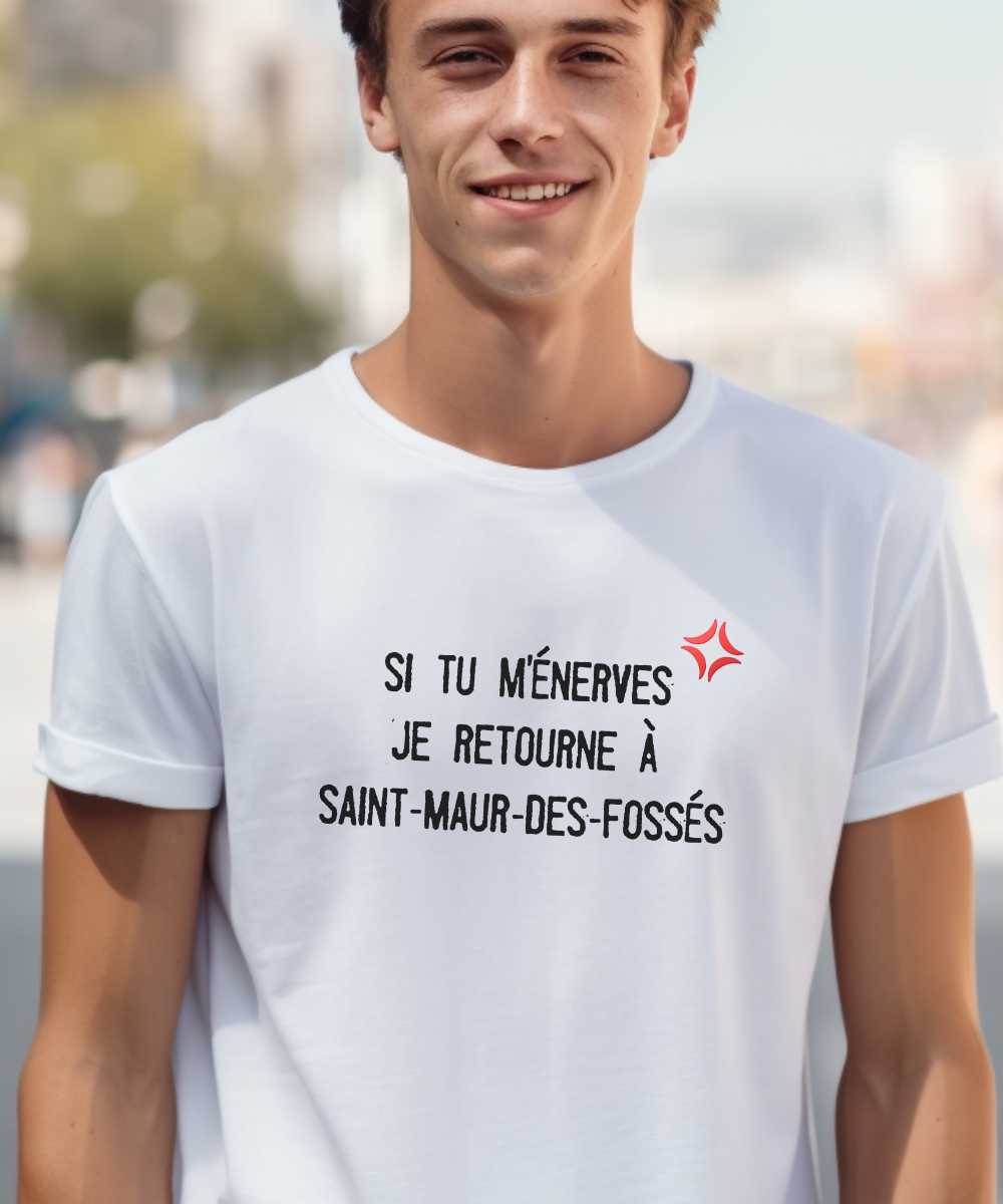 T-Shirt Blanc Si tu m'énerves je retourne à Saint-Maur-des-Fossés Pour homme-2
