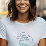 T-Shirt Blanc Tu penses que je t'écoute mais dans ma tête je suis à Antony Pour femme-1