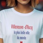 T-Shirt Blanc Villeneuve-d'Ascq la plus belle ville du monde Pour femme-1